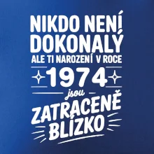 Nikdo není dokonalý ale ti narození v roce 1974 jsou zatraceně blízko