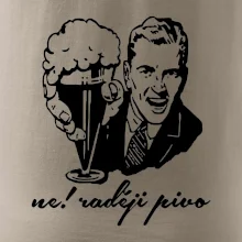 Ne! Raději pivo