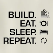 Build eat sleep repeat - cihly