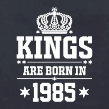 Kings are born in 1985