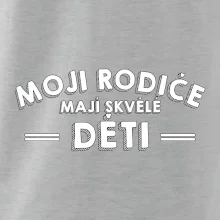 Moji rodiče mají skvělé děti