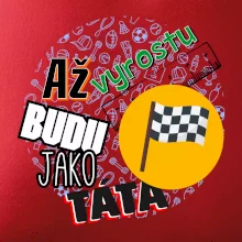 Až vyrostu budu jako táta - závodník