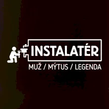 Instalatér - muž mýtus legenda