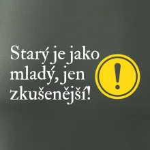 Starý je jako mladý, jen zkušenější