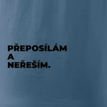 PŘEPOSÍLÁM A NEŘEŠÍM.