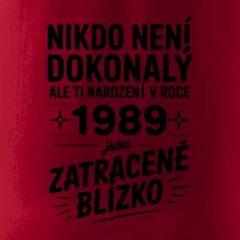 Nikdo není dokonalý ale ti narození v roce 1989 jsou zatraceně blízko