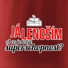 Já lenoším - tvoje superschopnost? rovný nápis