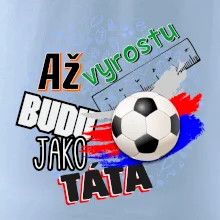 Až vyrostu budu jako táta - fotbalista