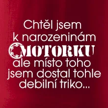 Chtěl jsem dostat motorku - narozeniny