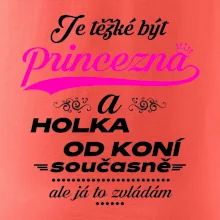 Je těžké být princezna a holka od koní