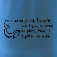 Tvoje mama je tak tlustá - moře