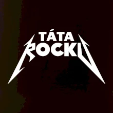 Táta rocku metal