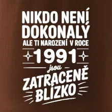 Nikdo není dokonalý ale ti narození v roce 1991 jsou zatraceně blízko