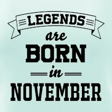 Legends are born in November