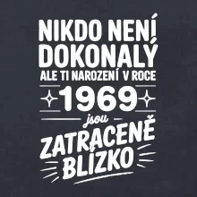 Nikdo není dokonalý ale ti narození v roce 1969 jsou zatraceně blízko