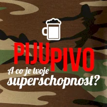Já piju pivo - tvoje superschopnost? rovný nápis