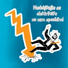 Nedotýkejte se elektrikáře na zem spadlého