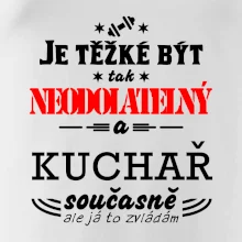 Je těžké být neodolatelný kuchař