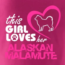 This Girl Loves her Alaskan Malamute