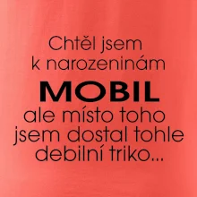 Chtěl jsem dostat k narozeninám mobil