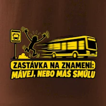 Zastávka na znamení mávej nebo máš smůlu
