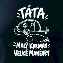 Táta malý karavan velké manévry bílý linkový potisk