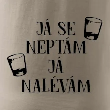 Já se neptám, já nalévám