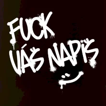 Fu*k Váš nápis