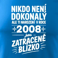 Nikdo není dokonalý ale ti narození v roce 2008 jsou zatraceně blízko