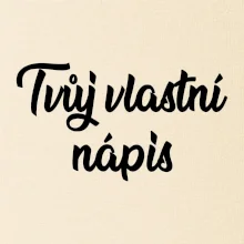 Tvuj vlastní nápis psací