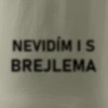 Nevidím i s brejlema