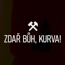 ZDAŘ BŮH, KURVA!﻿