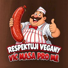 Respektuji vegany víc masa pro mě