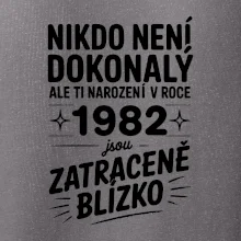 Nikdo není dokonalý ale ti narození v roce 1982 jsou zatraceně blízko
