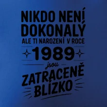 Nikdo není dokonalý ale ti narození v roce 1989 jsou zatraceně blízko