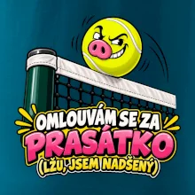 Tenis  -  Omlouvám se za prasátko