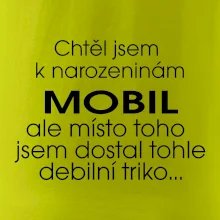 Chtěl jsem dostat k narozeninám mobil
