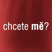 Chcete mě?