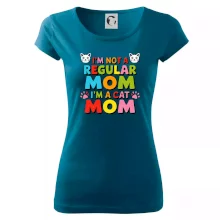 I'm not a regular mom I'm a cat mom