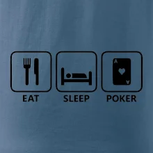 Eat sleep poker