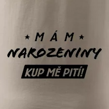 Mám narozeniny kup mě pití