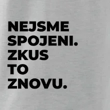 NEJSME SPOJENI. ZKUS TO ZNOVU.
