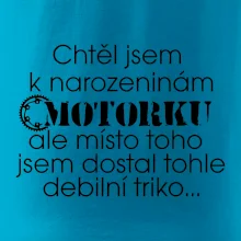 Chtěl jsem dostat motorku - narozeniny