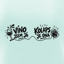 Víno jsem já a kolaps je ona