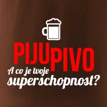 Já piju pivo - tvoje superschopnost? rovný nápis