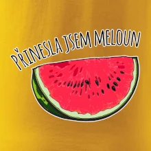 Přinesla jsem meloun
