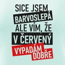 Sice jsem barvoslepá, ale vím, že v červené vypadám dobře