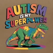 Autism is my superpower dinosaurus