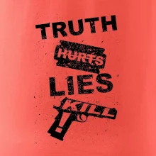 Truth Hurts lies kill