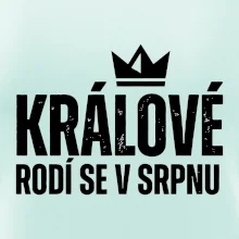 Jednoduchý nápis - Králové se rodí v srpnu